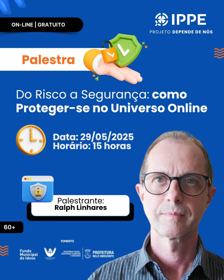 Palestra: Do Risco a Segurança: como Proteger-se no Universo Online
