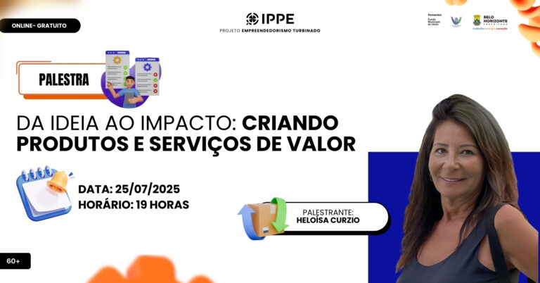 Palestra: Da Ideia ao Impacto Criando Produtos e Serviços de Valor